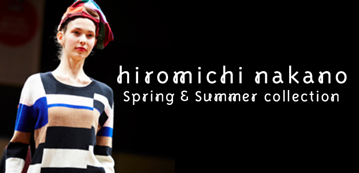 hiromichi nakano 2015 SPRING ＆ SUMMER collectionにご招待!